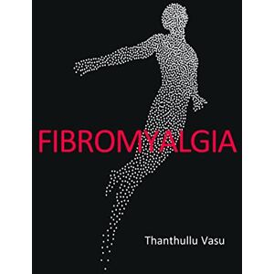 Dr Thanthullu Vasu Fibromyalgia Dr Thanthullu Vasu Fibromyalgia