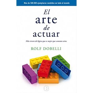 Dobelli, Rolf Arte de Actuar, El Dobelli, Rolf Arte de Actuar, El