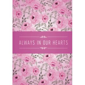 three over eight classic Always In Our Hearts Guest Book: Sign in Funeral Service Memorial Guest Book. Celebration of Life. For Remembrance, Thoughts and Memories. 7x10" Hardcover Pink Roses Floral Pattern Design three over eight classic Always In Our Hearts Guest Book: Sign in Funeral Service Memorial Guest Book. Celebration of Life. For Remembrance, Thoughts and Memories. 7x10" Hardcover Pink Roses Floral Pattern Design