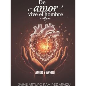 Ramirez Arvizu, Jaime Arturo Amor y Apego Ramirez Arvizu, Jaime Arturo Amor y Apego