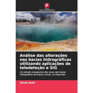 Butt, Amna Análise das alterações nas bacias hidrográficas utilizando aplicações de teledeteção e SIG: Um estudo comparativo dos casos das bacias hidrográficas de Rawal e Simly, no Paquistão Butt, Amna Análise das alterações nas bacias hidrográficas utilizando aplicações de teledeteção e SIG: Um estudo comparativo dos casos das bacias hidrográficas de Rawal e Simly, no Paquistão
