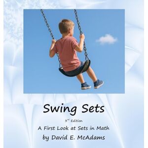 McAdams, David E Swing Sets: A First Look at Sets in Math (Math Books for Children) McAdams, David E Swing Sets: A First Look at Sets in Math (Math Books for Children)
