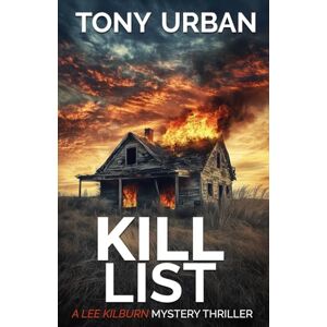 Urban, Tony Kill List (Lee Kilburn FBI Mystery Thriller) Urban, Tony Kill List (Lee Kilburn FBI Mystery Thriller)