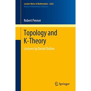 Penner, Robert Topology and K-Theory: Lectures by Daniel Quillen: 2262 (Lecture Notes in Mathematics, 2262) Penner, Robert Topology and K-Theory: Lectures by Daniel Quillen: 2262 (Lecture Notes in Mathematics, 2262)
