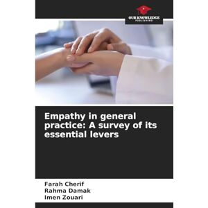 Cherif, Farah Empathy in general practice: A survey of its essential levers Cherif, Farah Empathy in general practice: A survey of its essential levers