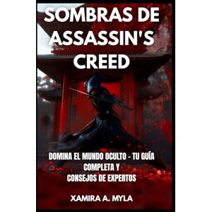 Myla, Xamira A Sombras de Assassin's Creed: Domina el Mundo Oculto Tu Guía Completa y Consejos de Expertos Myla, Xamira A Sombras de Assassin's Creed: Domina el Mundo Oculto Tu Guía Completa y Consejos de Expertos