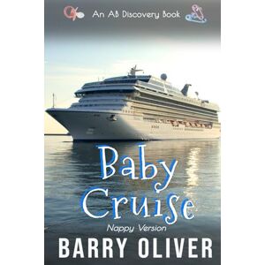 Oliver, Barry Baby Cruise (Nappy Version): An ABDL Fantasy novel Oliver, Barry Baby Cruise (Nappy Version): An ABDL Fantasy novel