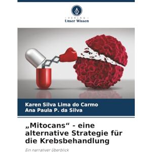 Silva „Mitocans“ eine alternative Strategie für die Krebsbehandlung: Ein narrativer Überblick Silva „Mitocans“ eine alternative Strategie für die Krebsbehandlung: Ein narrativer Überblick