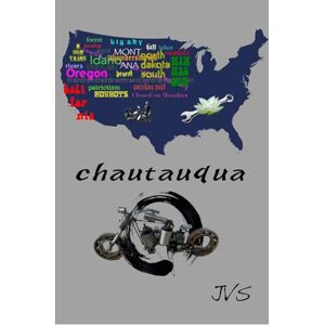 S, J V Chautauqua: A Pilgrim's Progress S, J V Chautauqua: A Pilgrim's Progress