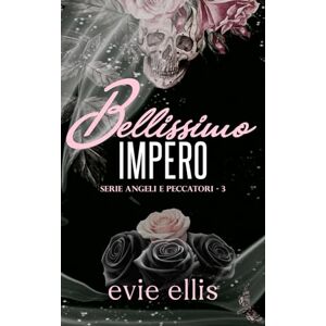 Ellis, Evie Bellissimo Impero: Un romanzo d'amore harem inverso mafioso e dark (serie Angeli e Peccatori) Ellis, Evie Bellissimo Impero: Un romanzo d'amore harem inverso mafioso e dark (serie Angeli e Peccatori)