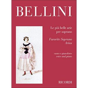 VINCENZO BELLINI LE PIU BELLE ARIE PER SOPRANO CHANT VINCENZO BELLINI LE PIU BELLE ARIE PER SOPRANO CHANT