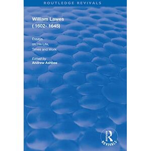 William Lawes (1602-1645): Essays on His Life, Times and Work (Routledge Revivals) William Lawes (1602-1645): Essays on His Life, Times and Work (Routledge Revivals)