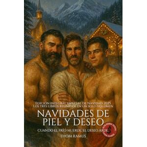 Ramus, Thom Navidades de piel y deseo (Serie Completa): Los osos del coro, Mercado de invierno y El vigilante del lago helado Ramus, Thom Navidades de piel y deseo (Serie Completa): Los osos del coro, Mercado de invierno y El vigilante del lago helado