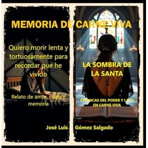 Gómez Salgado, José Luis MEMORIA EN CARNE VIVA: La canonización de una mujer que nunca quiso ser santa: 3 Gómez Salgado, José Luis MEMORIA EN CARNE VIVA: La canonización de una mujer que nunca quiso ser santa: 3