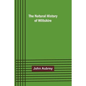 Aubrey, John The Natural History of Wiltshire Aubrey, John The Natural History of Wiltshire