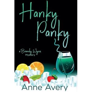 Avery Hanky Panky: 5 (A Brandy Wyne Mystery) Avery Hanky Panky: 5 (A Brandy Wyne Mystery)