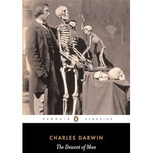 Darwin, Charles The Descent of Man: Selection in Relation to Sex (Penguin Classics) Darwin, Charles The Descent of Man: Selection in Relation to Sex (Penguin Classics)