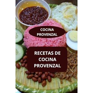 AHOLOUKPE, Herve RECETAS DE COCINA PROVENZAL: COCINA PROVENZAL RECETAS PROVENZALES FACILES COCINA PROVENZAL EN CASA AHOLOUKPE, Herve RECETAS DE COCINA PROVENZAL: COCINA PROVENZAL RECETAS PROVENZALES FACILES COCINA PROVENZAL EN CASA
