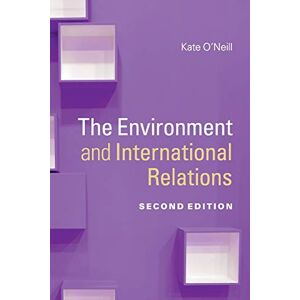 O'Neill The Environment and International Relations (Themes in International Relations) O'Neill The Environment and International Relations (Themes in International Relations)