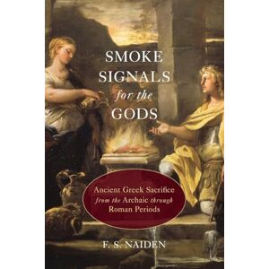 Fujitsu Siemens Smoke Signals for the Gods: Ancient Greek Sacrifice from the Archaic through Roman Periods Fujitsu Siemens Smoke Signals for the Gods: Ancient Greek Sacrifice from the Archaic through Roman Periods