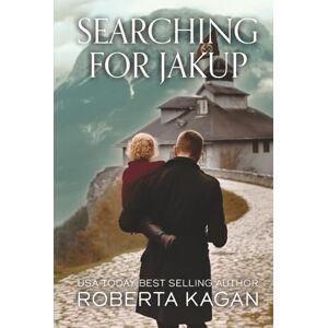 Kagan, Roberta Searching for Jakup: An absolutely gripping and heartbreaking World War Two page-turner (A Million Miracles) Kagan, Roberta Searching for Jakup: An absolutely gripping and heartbreaking World War Two page-turner (A Million Miracles)