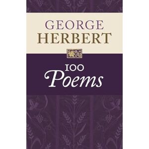 Herbert, George George Herbert: 100 Poems Herbert, George George Herbert: 100 Poems