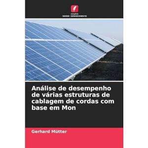 Mütter, Gerhard Análise de desempenho de várias estruturas de cablagem de cordas com base em Mon Mütter, Gerhard Análise de desempenho de várias estruturas de cablagem de cordas com base em Mon