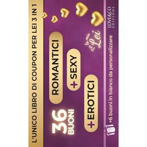 Love&Co Editions IL LIBRO DI COUPON PER LEI 3 IN 1 — ROMANTICI, SEXY & EROTICI (36 + 6 in bianco) Idee romantiche, sexy ed erotiche · regalo per coppie · giochi di coppia · San Valentino, anniversario, matrimonio Love&Co Editions IL LIBRO DI COUPON PER LEI 3 IN 1 — ROMANTICI, SEXY & EROTICI (36 + 6 in bianco) Idee romantiche, sexy ed erotiche · regalo per coppie · giochi di coppia · San Valentino, anniversario, matrimonio
