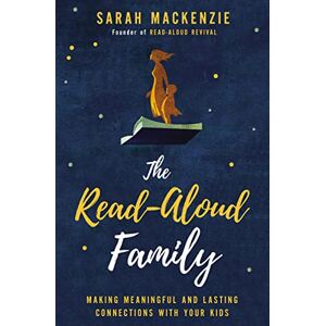 Mackenzie, Sarah READ ALOUD FAMILY SC: Making Meaningful and Lasting Connections with Your Kids Mackenzie, Sarah READ ALOUD FAMILY SC: Making Meaningful and Lasting Connections with Your Kids