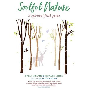 Draper Soulful Nature: A spiritual field guide Draper Soulful Nature: A spiritual field guide