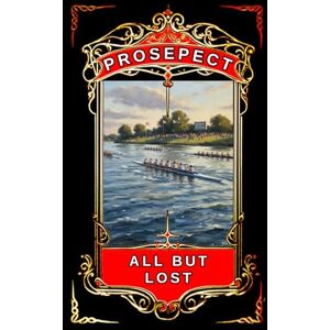 Publishing, Prosepect All But Lost (The Frank Maynard Story) Publishing, Prosepect All But Lost (The Frank Maynard Story)