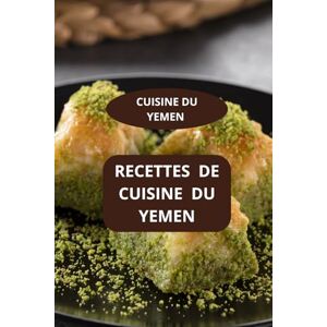 Mahussi RECETTES DE CUISINE DU YEMEN: CUISINE DU YEMEN Gastronomie yéménite Saveurs traditionnelles du Yémen Mahussi RECETTES DE CUISINE DU YEMEN: CUISINE DU YEMEN Gastronomie yéménite Saveurs traditionnelles du Yémen