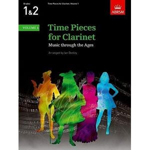 DENLEY IAN Time Pieces for Clarinet, Volume 1: Music through the Ages in 3 Volumes (Time Pieces (ABRSM)) DENLEY IAN Time Pieces for Clarinet, Volume 1: Music through the Ages in 3 Volumes (Time Pieces (ABRSM))