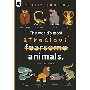 Bunting, Philip The World's Most Atrocious Animals (3) (Quirky Creatures) Bunting, Philip The World's Most Atrocious Animals (3) (Quirky Creatures)
