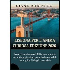 Robinson LISBONA PER L'ANIMA CURIOSA EDIZIONE 2026: Esplora la storia della città, i quartieri e le indimenticabili gite di un giorno Robinson LISBONA PER L'ANIMA CURIOSA EDIZIONE 2026: Esplora la storia della città, i quartieri e le indimenticabili gite di un giorno
