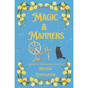 Constantine, Melissa Magic & Manners: 2 (Curtsies & Consequences) Constantine, Melissa Magic & Manners: 2 (Curtsies & Consequences)