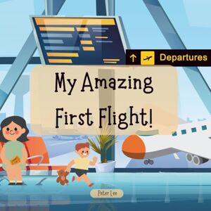 Lee My Amazing First Flight! Lee My Amazing First Flight!