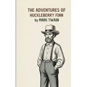 MARK TWAIN THE ADVENTURES OF HUCKLEBERRY FINN MARK TWAIN THE ADVENTURES OF HUCKLEBERRY FINN