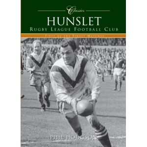 Hodgson, Phil Hunslet Rugby League Football Club (Classic Matches): Fifty of the Finest Matches Hodgson, Phil Hunslet Rugby League Football Club (Classic Matches): Fifty of the Finest Matches