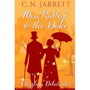 Jarrett, C. N. Miss Ridley and the Duke: a clean Regency romance (Dazzling Debutantes) Jarrett, C. N. Miss Ridley and the Duke: a clean Regency romance (Dazzling Debutantes)