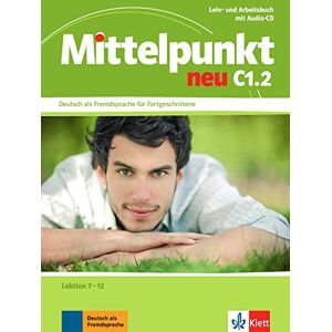 AA.VV Mittelpunkt Neu Zweibandig: Lehr- und Arbeitsbuch C1.2 Lektion 7-12 & CD zum A AA.VV Mittelpunkt Neu Zweibandig: Lehr- und Arbeitsbuch C1.2 Lektion 7-12 & CD zum A