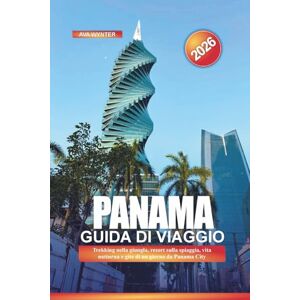WYNTER, AVA PANAMA Guida di viaggio 2026: Trekking nella giungla, resort sulla spiaggia, vita notturna e gite di un giorno da Panama City WYNTER, AVA PANAMA Guida di viaggio 2026: Trekking nella giungla, resort sulla spiaggia, vita notturna e gite di un giorno da Panama City