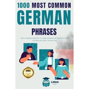 FACILE, LINGO 1000 Most Common German Phrases: 1000 COMMON PHRASES to Learn German and Improve Your Vocabulary While Having Fun! Bilingual book: 21 (LINGO FACILE (EN)) FACILE, LINGO 1000 Most Common German Phrases: 1000 COMMON PHRASES to Learn German and Improve Your Vocabulary While Having Fun! Bilingual book: 21 (LINGO FACILE (EN))