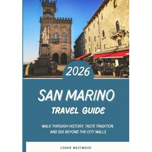 Westwood, Logan San Marino Travel Guide 2026: Walk Through History, Taste Tradition, and See Beyond the City Walls Westwood, Logan San Marino Travel Guide 2026: Walk Through History, Taste Tradition, and See Beyond the City Walls