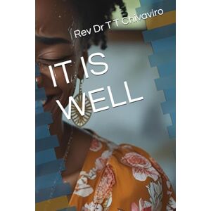 Chivaviro, REV Togarepi Tapera IT IS WELL Chivaviro, REV Togarepi Tapera IT IS WELL