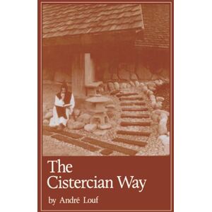 Louf OCSO, André The Cistercian Way: Volume 76 (Cistercian Studies Series) Louf OCSO, André The Cistercian Way: Volume 76 (Cistercian Studies Series)