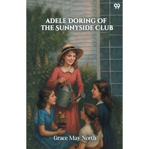 North, Grace May Adele Doring Of The Sunnyside Club (Edition1) North, Grace May Adele Doring Of The Sunnyside Club (Edition1)