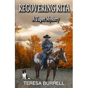 Burrell, Teresa Recovering Rita: A Tuper Mystery: 3 Burrell, Teresa Recovering Rita: A Tuper Mystery: 3