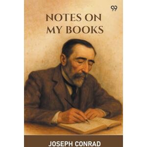Conrad, Joseph Notes On My Books (Edition1) Conrad, Joseph Notes On My Books (Edition1)