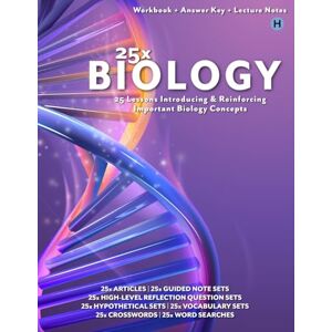 Hunt, John 25x: Biology 25 Lessons Introducing & Reinforcing Important Concepts: 25x Articles, 25x Reflection Questions, 25x Define The Terms, 25x Crosswords, ... (25x High & Middle School Science Series) Hunt, John 25x: Biology 25 Lessons Introducing & Reinforcing Important Concepts: 25x Articles, 25x Reflection Questions, 25x Define The Terms, 25x Crosswords, ... (25x High & Middle School Science Series)